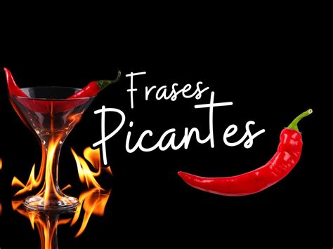 71 frases picantes para provocar e mexer com os。